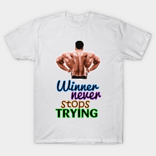 Winner never stops trying! T-Shirt